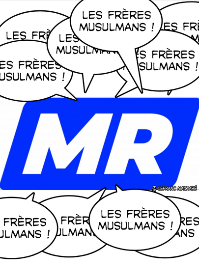 Caricature politique signée "Lefranc Matombé". On y voit le logo du parti politique belge MR (Mouvement Réformateur), entouré de nombreuses bulles de texte répétant inlassablement "LES FRÈRES MUSULMANS !""