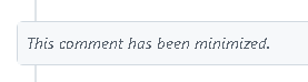 A box with the the text "This comment has been minimized".