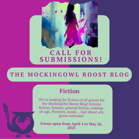 Split background with dark purple and magenta. Light green text boxes. Painting of woman in impressionistic style at the top. TEXT: Call for submissions - The MockingOwl Roost Blog - Fiction - We're looking for fiction of all genres for the MockingOwl Roost Blog! Science fiction, fantasy, general fiction, coming-of-age, Western, music... Just about any genre welcome! - Forms open from April 4 to May 26, 2025