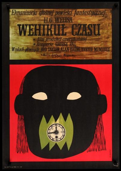Alt text source:https://teachonline.asu.edu/image-accessibility-generator/
The image is a vintage Polish movie poster for "The Time Machine" based on H.G. Wells' novel. It features a bold, graphic design with a dominant red background. In the center, there is a large black silhouette of a face with cut-out eyes, depicted in an abstract manner. A green triangular shape resembling jagged teeth is at the mouth, with a detailed clock face centered inside it, showcasing Roman numerals around its edge. The top portion of the poster includes a wooden texture background with black text detailing the film’s information and credits.

Alt-text:

Vintage Polish movie poster for "The Time Machine" with a bold red background, abstract face silhouette, and a clock design.

Transcribed Text:

Ekranizacja głośnej powieści fantastycznej H.G. Wellsa WEHIKUŁ CZASU

    film produkcji amerykańskiej
    Reżyseria: George Pal W rolach głównych: Rod Taylor, Alan Young, Yvette Mimieux
    Metro-Goldwyn-Mayer *
