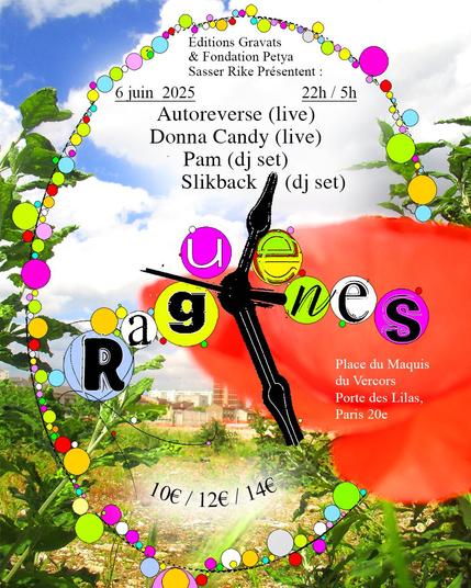 GRAVATS ➕ FONDATION PETYA SASSER RIKE  = RAGUÉNÈS 2.5 

06 JUNE 2025 🐾

22:00-05:00
Place du Maquis du Vercors, Paris 20
10€/12€/14€ (LINK IN BIO)

Auto Reverse (live) 🎂
Donna Candy (live) 🎊
Slikback (dj set) 🎈
Promesses B2B Raz404 (dj set) 🎁

Sound-system L-Acoustics 📯
Artwork by Ethan 🍏 
----------------------------------------------------------------
@nina_garcia @donna__candy #Slikback #ArnaudRivière #Pam 