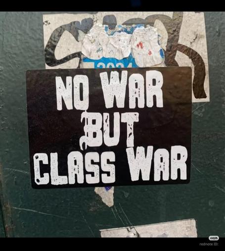 NO WAR BUT CLASS WAR.