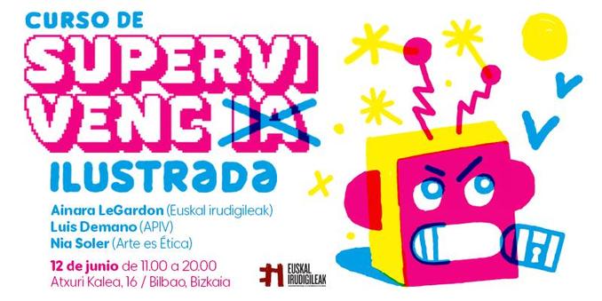 CURSO DE SUPERVIVENCIA ILUSTRADA.

Ainara LeGardon, Luis Demano (APIV) y Nia Soler (Arte es Ética)

Desde los derechos de propiedad intelectual a la elaboración de presupuestos, de la protección de la obra a las herramientas de las personas autoras frente a la IA… Una jornada completa dedicada a resolver las dudas más frecuentes de los y las profesionales del sector en los tiempos de IA generativa.

Información: www.euskalirudigileak.com

FECHAS: JUEVES 12 de junio de 11:00 a 14:00 y de 16:00 a 18:30. CHARLA abierta a todos los públicos de 19:00 a 20:00.
LUGAR: Sede Euskal Irudigileak. Atxuri Kalea, 16, Bilbao, Bizkaia
PRECIO: Gratis socias/os, 10€ no socios/as.

PARA APUNTARSE: presidencia@euskalirudigileak.com. 

Último día para apuntarse el 5 de junio antes de las 14:00 horas. 20 plazas en total. Las plazas se asignarán por orden de llegada de solicitud.

https://euskalirudigileak.com/curso-de-supervivencia-ilustrada/