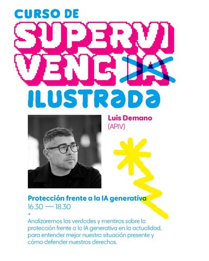 JUEVES 12 de JUNIO

16:30-18:30. PROTECCIÓN FRENTE A LA IA GENERATIVA (Luis Demano)

A través del presente curso analizamos las verdades y mentiras sobre la protección de las personas autoras frente a la IA generativa. Un análisis pedagógico, una foto fija del momento actual, que nos permita entender mejor nuestra situación, derechos y defensas.

https://euskalirudigileak.com/curso-de-supervivencia-ilustrada/