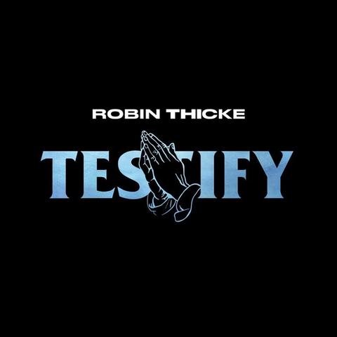 An image of the cover of the record album 'Testify' by Robin Thicke