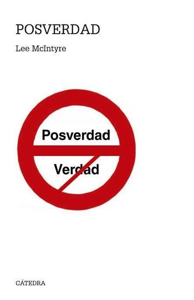 Señal 🛑 con el texto Posverdad y verdad, ésta tachada con una línea roja