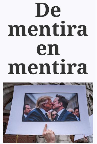 Imagen con el texto Mentira en mentira 
y una foto de Musk y Trump besándose