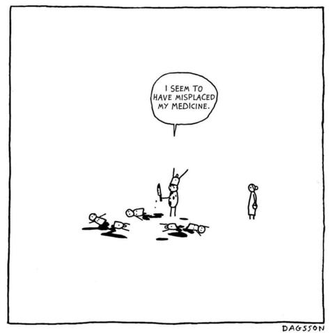  a cow maybe? with a knife and everyone is dead and bloody around him except a woman in the background

I seem to have misplaced my medicine

Artist: Hugleikur Dagsson