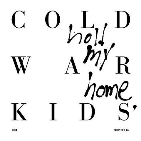 An image of the cover of the album 'Hold My Home' by Cold War Kids
