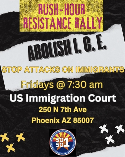 Protest every Friday 7:30 US Immigration court in Phoenix