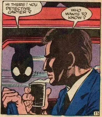 Comic panel: A man drives a car while drinking coffee. On the window, on the outside, Spider-Man's head, upside down. Spider-Man says: "Hi there! You detective Carter?" The man driving replies: "Who wants to know?"