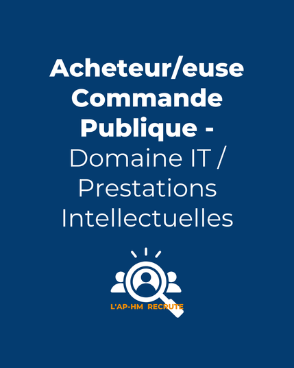 Fond bleu uni avec le texte « Acheteur/euse Commande Publique - Domaine IT / Prestations Intellectuelles » en blanc, et une icône de loupe représentant le logo "L’AP-HM recrute" en bas.