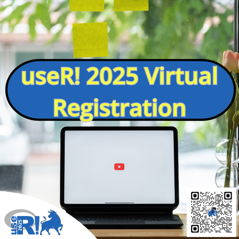 A promotional image for the useR! 2025 Virtual Registration. The image features a laptop with a YouTube logo on the screen, placed on a wooden table. In the background, green leaves are visible through a window. Above the laptop, a blue banner with yellow text reads "useR! 2025 Virtual Registration." On the bottom left corner, a logo displays "useR! 2025" alongside a blue bull. On the bottom right corner, there is a QR code.