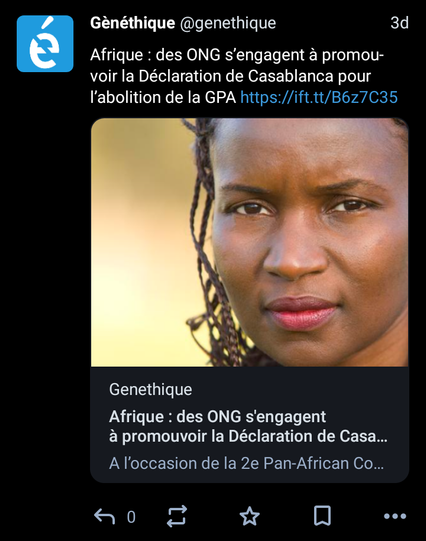 Toot from the account @genethique@mastodon.social featuring a link to an article with the headline :
"Afrique : des ONG s'engagent à promouvoir la Déclaration de Casablanca pour l'abolition de la GPA"