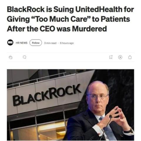 "Too Much Care"

BlackRock is Suing UnitedHealth for Giving Too Much Care to Patients After the CEO was Murdered