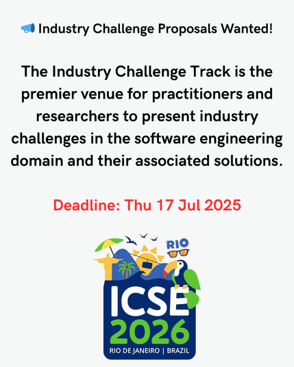 📣 Industry Challenge Proposals Wanted!
The Industry Challenge Track is the premier venue for practitioners and researchers to present industry challenges in the software engineering domain an