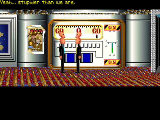 The aliens tending to the stupidity machine at "The Phone Company". One is saying "Yeah... stupider than we are."

There's an "Indiana Jones and The Last Crusade" poster on the wall.
