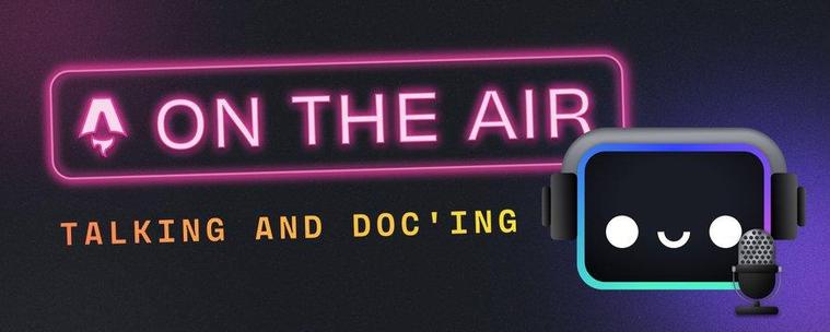 A glowing pink neon sign with the Astro logo that reads "ON THE AIR" with "Talking and Doc'ing" underneath. The podcaster version of our square, smiley-faced mascot Houston, wearing earphones and in front of a microphone sits underneath, on a purple galaxy background.