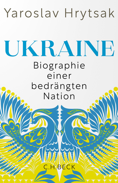 Cover zu Yaroslav Hrytsak, Ukraine. Biographie einer bedrängten Nation