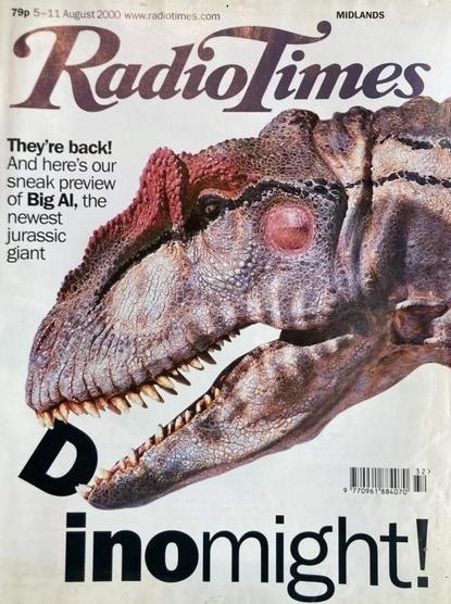 Radio Times August 2000 edition featuring the Allosaurus animatronic head from the Ballad of Big Al Walking With Dinosaurs special.