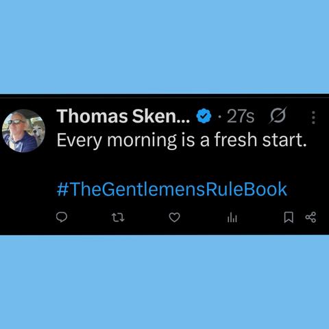 Every morning is a fresh start.

#TheGentlemensRuleBook