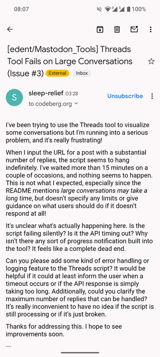 I've been trying to use the Threads tool to visualize some conversations but I'm running into a serious problem, and it's really frustrating!

When I input the URL for a post with a substantial number of replies, the script seems to hang indefinitely. I've waited more than 15 minutes on a couple of occasions, and nothing seems to happen. This is not what I expected, especially since the README mentions large conversations may take a long time, but doesn’t specify any limits or give guidance on what users should do if it doesn’t respond at all!

It's unclear what's actually happening here. Is the script failing silently? Is it the API timing out? Why isn’t there any sort of progress notification built into the tool? It feels like a complete dead end.

Can you please add some kind of error handling or logging feature to the Threads script? It would be helpful if it could at least inform the user when a timeout occurs or if the API response is simply taking too long. Additionally, could you clarify the maximum number of replies that can be handled? It’s really inconvenient to have no idea if the script is still processing or if it’s just broken.

Thanks for addressing this. I hope to see improvements soon.