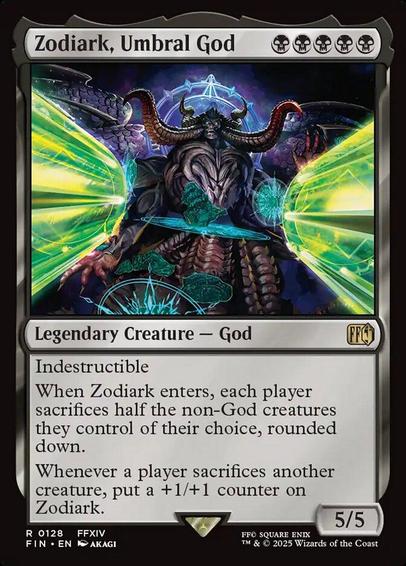 Card Name: Zodiark, Umbral God
Set: Final Fantasy
Description: Indestructible
When Zodiark enters, each player sacrifices half the non-God creatures they control of their choice, rounded down.
Whenever a player sacrifices another creature, put a +1/+1 counter on Zodiark.
Artist: AKAGI