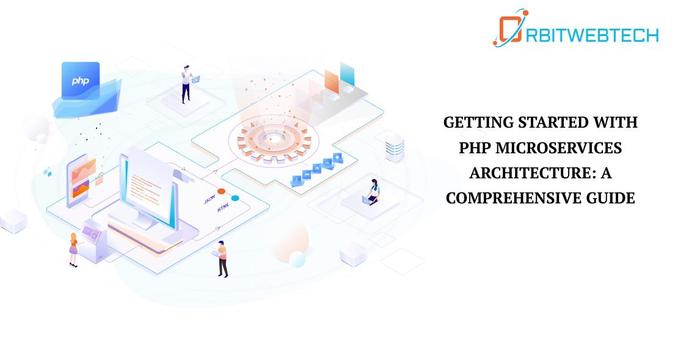 Getting Started with PHP Microservices Architecture: A Comprehensive Guide