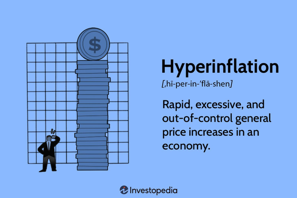 Hyperinflation is rapid, excessive, and out of control general price increases in an economy.
