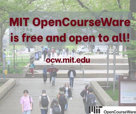 A crowd of students walking on the campus of MIT with a banner stating "MIT OpenCourseWare is free and open to all! ocw.mit.edu" visible over the image.