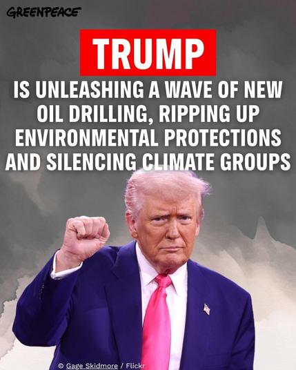 TRUMP IS UNLEASHING A WAVE OF NEW
OIL DRILLING, RIPPING UP
ENVIRONMENTAL PROTECTIONS
AND SILENCING CLIMATE GROUPS

