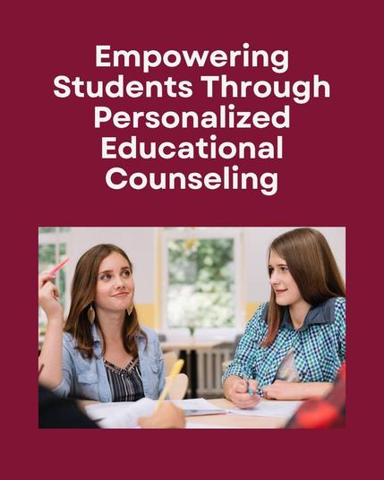 Empowering Students Through Personalized Educational Counseling