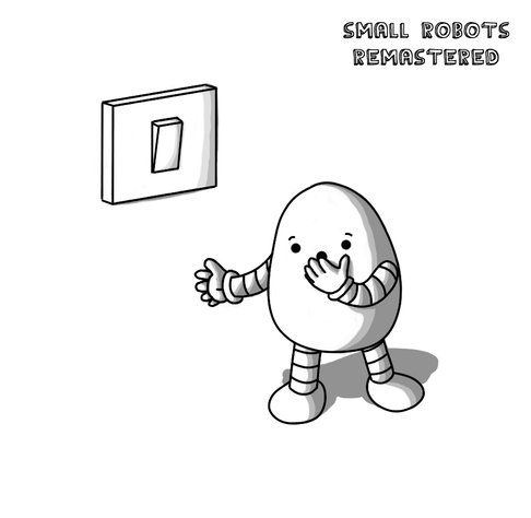 An ovoid robot with banded arms standing next to a light switch in the 'on' position, holding a hand over its mouth as it makes an alarmed expression.