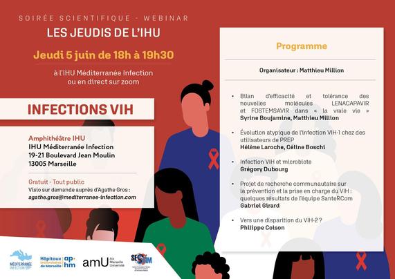 Affiche de la soirée scientifique « Les Jeudis de l’IHU » du jeudi 5 juin 2025 de 18h à 19h30, à l’IHU Méditerranée Infection, sur le thème Infections VIH.
Programme avec interventions de Syrine Boujamine, Matthieu Million, Hélène Laroche, Céline Boschi, Grégory Dubourg, Gabriel Girard et Philippe Colson.
Public : gratuit, tout public, visio sur demande. Logos AP-HM, AMU, SESTIM, IHU.