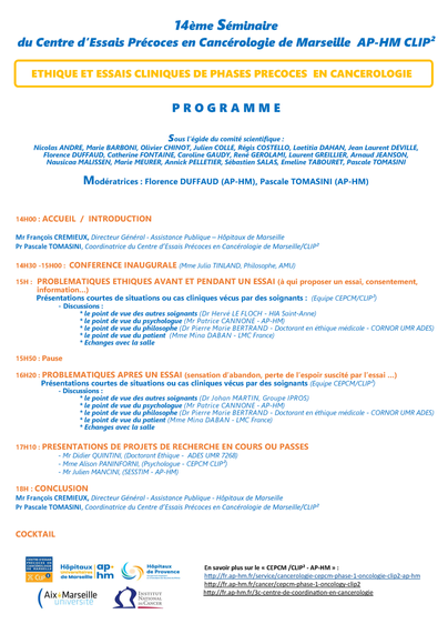 Programme du 14ᵉ séminaire du Centre d’Essais Précoces en Cancérologie de Marseille – CLIP², AP-HM. Thématique : "Éthique et essais cliniques de phases précoces en cancérologie". Liste des intervenants scientifiques, modérateurs, conférenciers et intervenants institutionnels. Détail des horaires, conférences et échanges. Date : 20 juin 2025, à partir de 14h, Villa Gaby, Marseille. Informations pratiques et liens vers les pages CEPCM de l’AP-HM.
