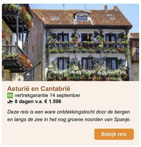 Screenshot van een nieuwsbrief van SRC met o.a. een vliegreis naar noord Spanje.

Asturië en Cantabrië 
VG vertrekgarantie 14 september
🛫 8 dagen v.a. € 1.598 
Deze reis is een ware ontdekkingstocht door de bergen en langs de zee in het nog groene noorden van Spanje. 

Bekijk reis