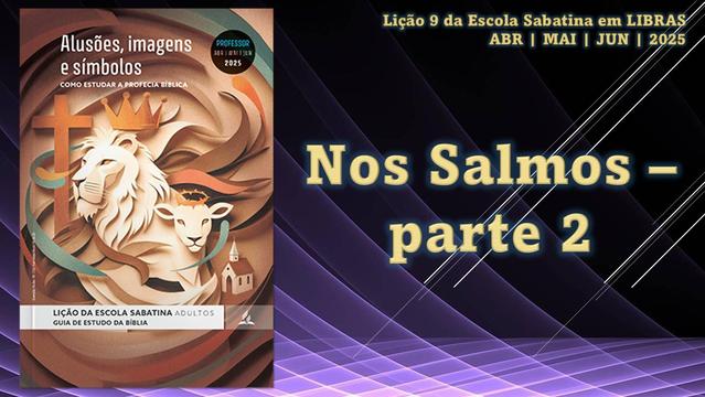 LIÇÃO 9 DA ESCOLA SABATINA EM LIBRAS - 2º TRIMESTRE DE 2025
#liçãodaescolasabatinaemlibras

Tema: NOS SALMOS - PARTE 2 #shorts #libras #salmos #caráter #profecias #missão #salvação #refúgio #vitória 

🎦 Acesse o vídeo: https://youtu.be/uOUWuQB5hts
