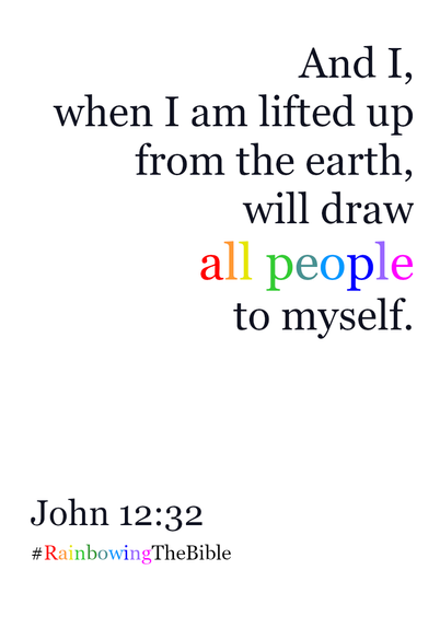 “And I, when I am lifted up from the earth, will draw all people to myself.“
John 12:32