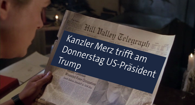 Zeitung Hill Valley Telegraph mit der Überschrift "Kanzler Merz trifft Donnerstag US-Präsident Trump"