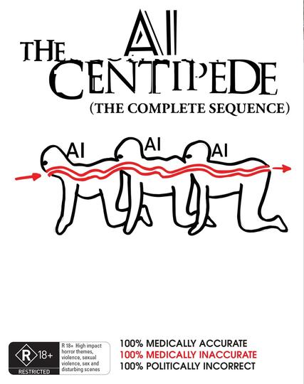 Human Centipede poster modified to be The AI Centipede.