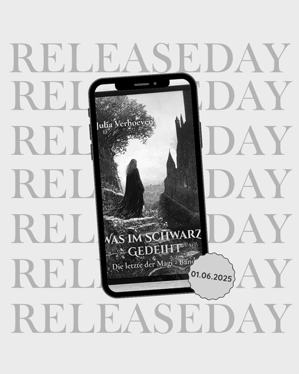 Smartphone mit dem scjwarz-weißen Buch-Cover von Julia Verhoeven "Was im Schwarz gedeiht"

Mehrfacher Text im Hintergrund: RELEASEDAY
Button: 01.06.2025
