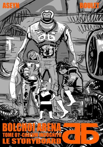La couverture de l'album "Bolchoi Arena tome 01 - Caelum Incognito - LE STORYBOARD", on y voit les quatre principaux personnages en train de poser "face caméra" dans un hangar jonché de pièces de vaisseaux.