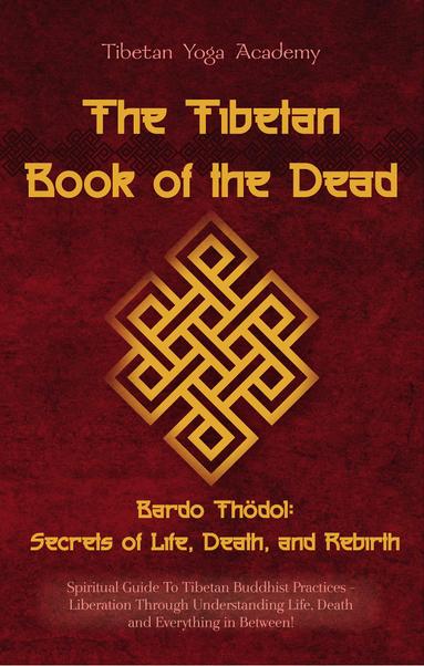 Une autre couverture du livre des morts Tibétains: Bardo Thödol: 
Secrets of life, death & rebirth