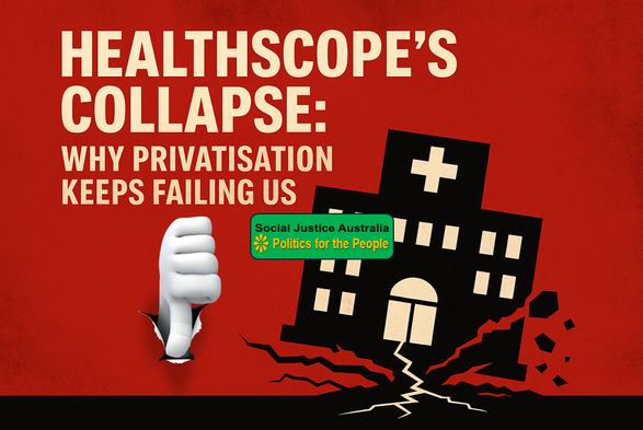 Why privatisation keeps failing us: Healthscope's collapse.