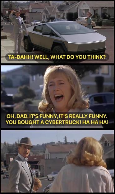 Top - a scene from Peggy Sue got married where the dad is proud of his new car, a cybertruck. Middle panel is Peggy sue laughing saying it’s funny that he bought a cybertruck