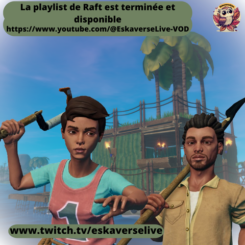 La playlist de Raft est terminée et disponible
https://www.youtube.com/@EskaverseLive-VOD
www.twitch.tv/eskaverselive