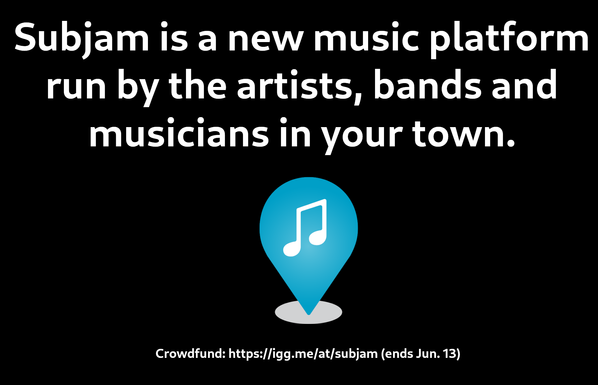 Subjam is a new music platform run by the artists, bands and musicians in your town.

https://igg.me/at/subjam (Crowdfund ends Jun 13)