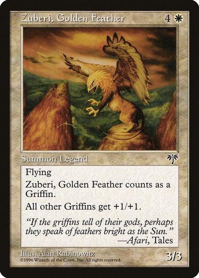 Card Name: Zuberi, Golden Feather
Set: Mirage
Description: Flying
Other Griffin creatures get +1/+1.
Artist: Alan Rabinowitz