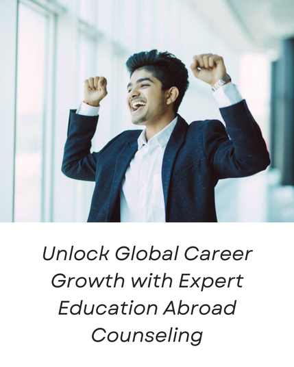 Unlock Global Career Growth with Expert Education Abroad Counseling