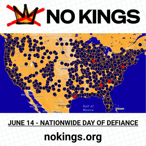 (around an image of a map of No Kings events) NO KINGS JUNE 14 - NATIONWIDE DAY OF DEFIANCE nokings.org